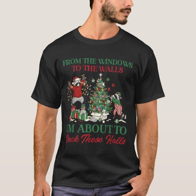 T-shirt From The Windows To Deck These Halls Raccoon Xmas  (Devant)
