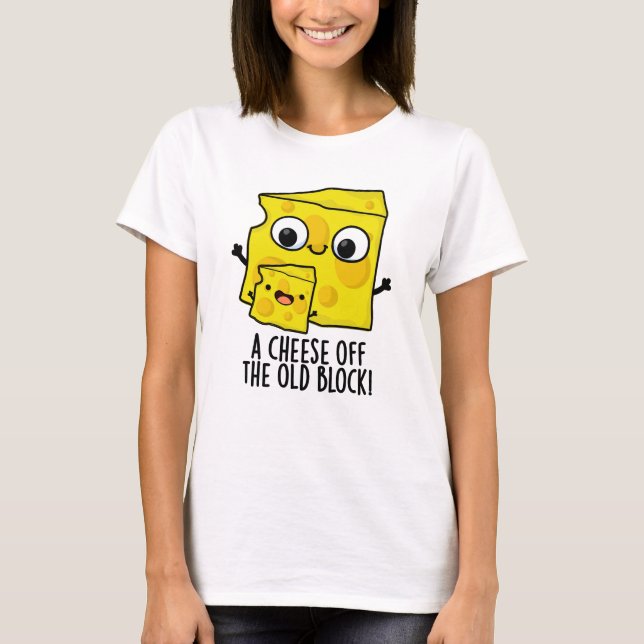 T-shirt Fromage De L'Ancien Bloc Funny Food Pun (Devant)