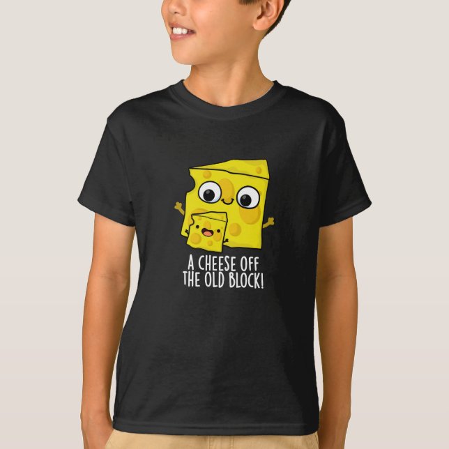 T-shirt Fromage De L'Ancien Bloc Funny Food Pun Dark BG (Devant)