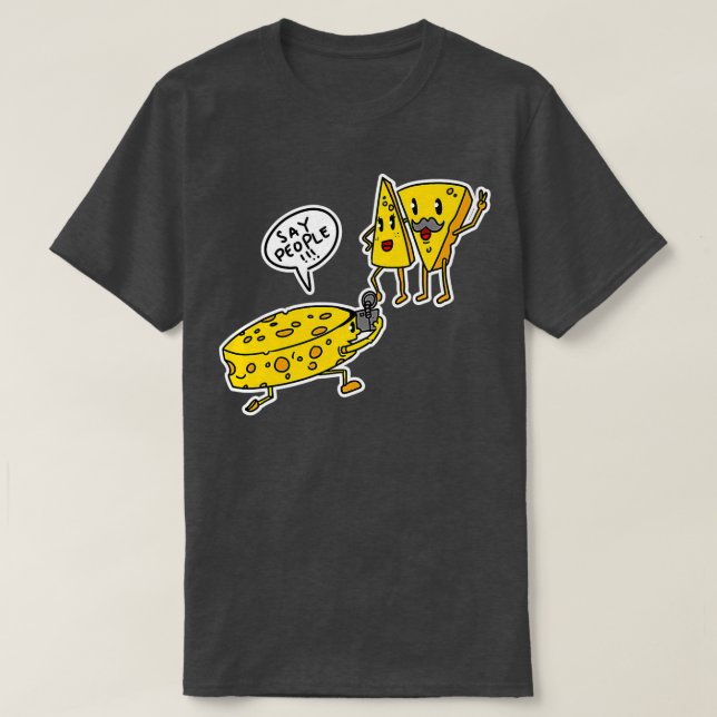 T-shirt Fromage humoristique Dit Que Les Gens Drôle (Design devant)