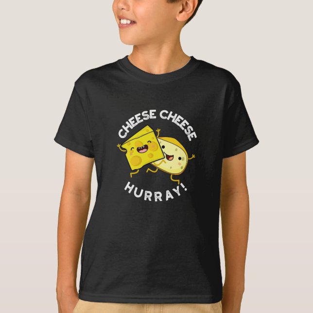 T-shirt Fromage Hurray Funny Cheese Pun Dark BG (Devant)