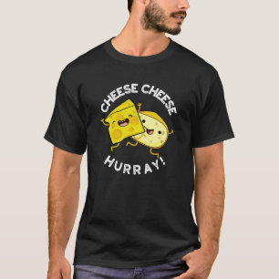 T-shirt Fromage Hurray Funny Cheese Pun Dark BG