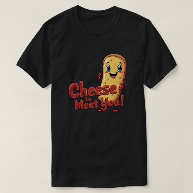 T-shirt Fromage pour vous rencontrer ! (Design devant)