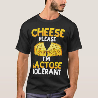 T-shirt Fromage, s'il vous plaît ! Iu2019m Tolérant au lac