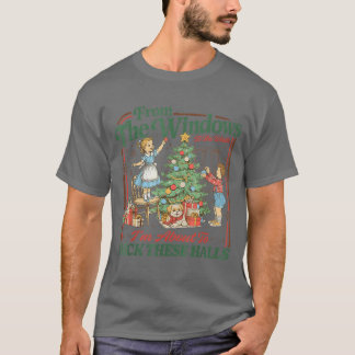 T-shirt fromhe Windows to Walls Im About Deckhese Halls Xm