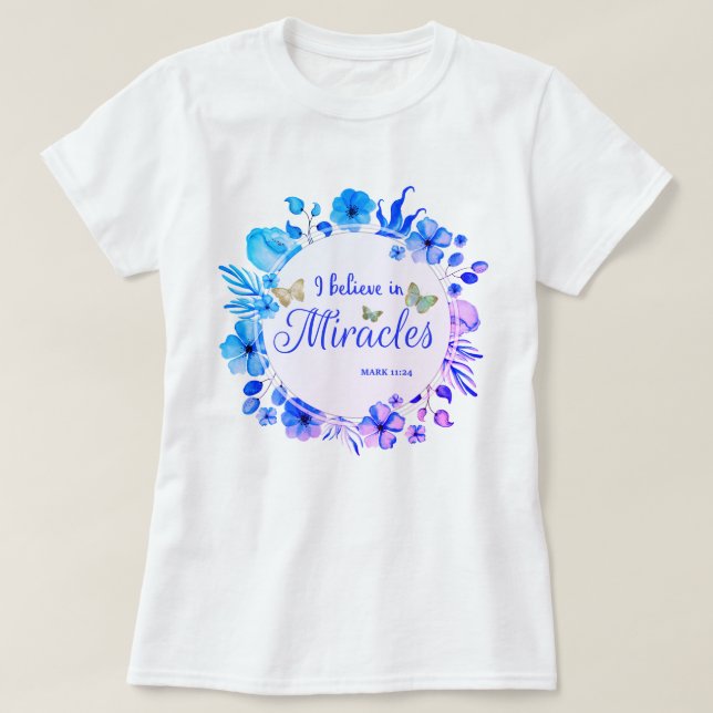 T-shirt Frontière Florale- Je Crois Aux Miracles (Design devant)