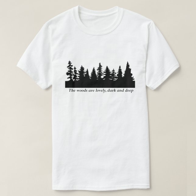 T-shirt Frost - les bois sont beaux, foncés et (Design devant)