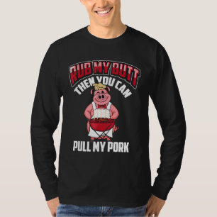 T-shirt Frotte Mes Fesses Et Tu Pourras Tirer Mon Barbecue