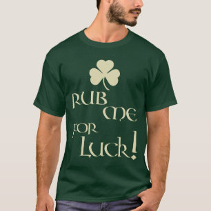 T-shirt Frottez-moi pour la chemise de chance