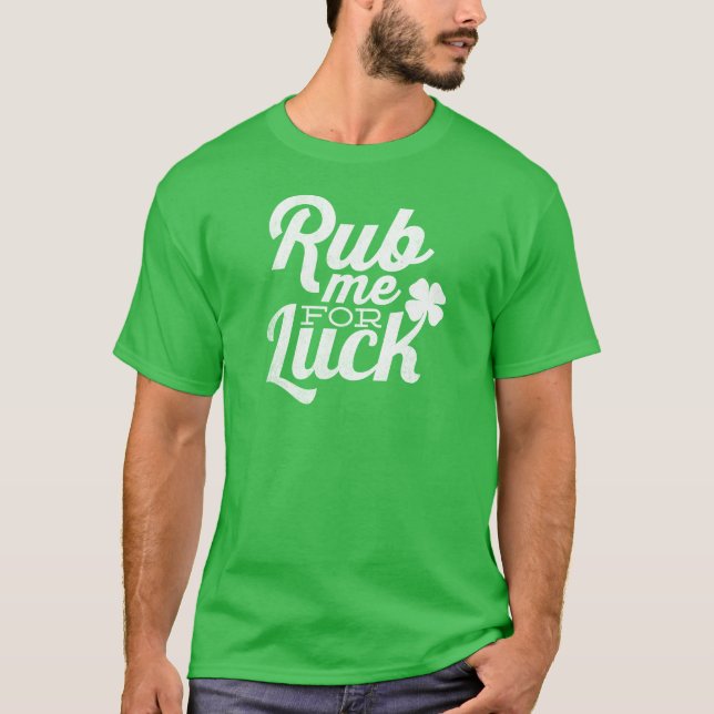 T-shirt Frottez-moi pour le jour de St Patricks de chance (Devant)