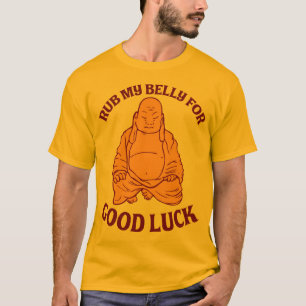 T-shirt Frottez mon ventre pour la bonne chance
