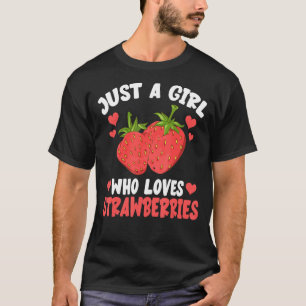T-shirt Fruit Berry Femmes Juste Une Fille Qui Aime Fraise