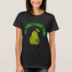 T-shirt Fruit Fruit Pun Nous Faisons Une Grande Poire Trop