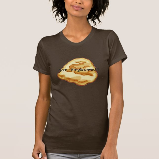 T-shirt Frybread obtenu ? Femmes (Devant)