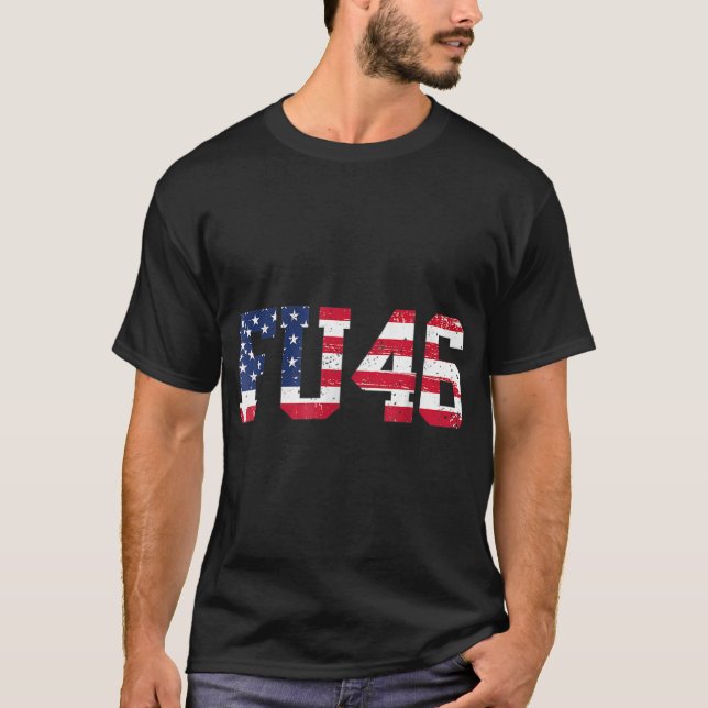 T-shirt FU46 FU 46 très patriotique anti Biden Pro Trump (Devant)