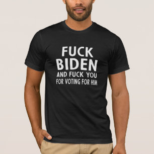 T-shirt Fuck Biden Et Fuck You For Voting Pour Lui