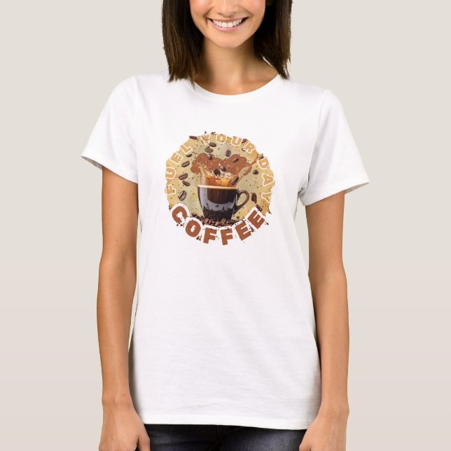 T-shirt Fuel Your Day – Coffee Power Tee (Devant)