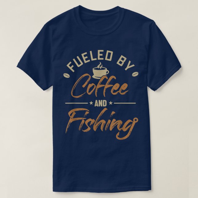 T-shirt Fueled by Coffee and Fishing Deep Sea Boat Ice Fly (Design devant)