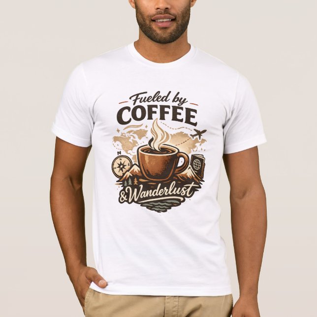 T-shirt Fueled by Coffee & Wanderlust (Devant)