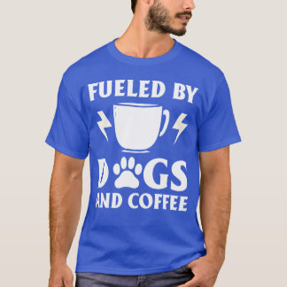 T-shirt Fueled By Dogs And Coffee DogFriendly Cafe Owner g