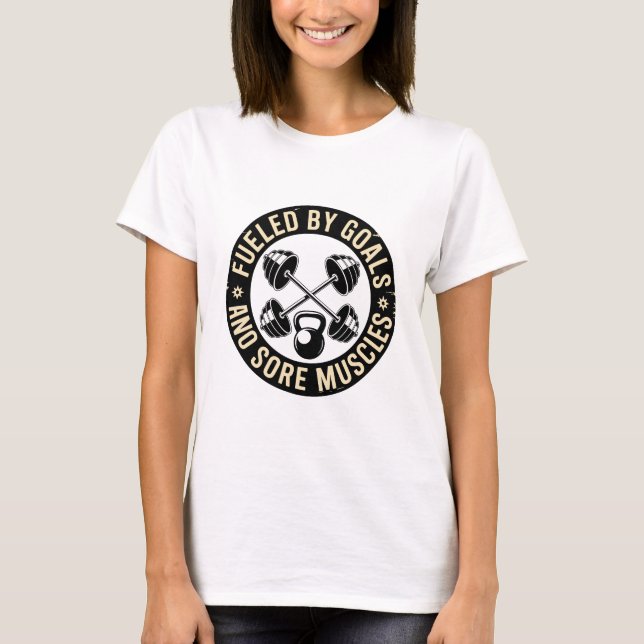 T-shirt Fueled By Goals And Sore Muscles Gym Emblem (Devant)