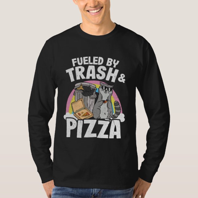 T-shirt Fueled By Trash And Pizza Raccoon 2 (Devant)