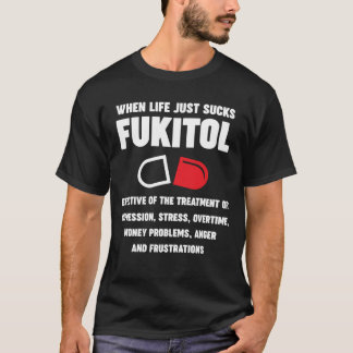 T-shirt Fukitol bon pour le stress, les heures supplémenta