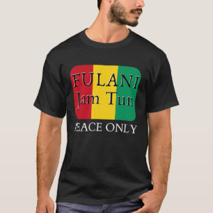 T-shirt Fulani Jam Tun Paix Seulement Fiers Africains Fu