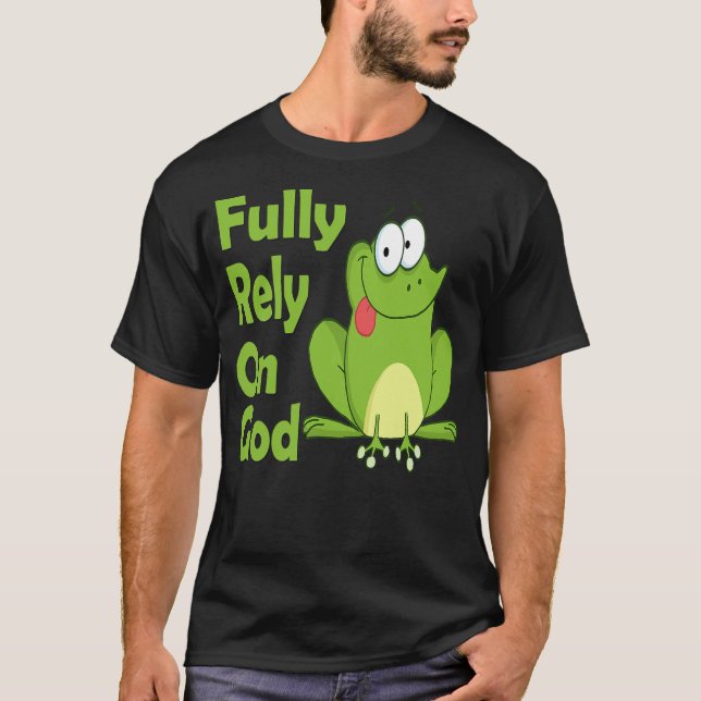T-shirt Fully Rely on God FROG Christian Product (Devant)