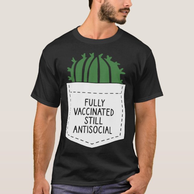 T-SHIRT FULLY VACCINATED STILL ANTISOCIAL CACTUS  VACCINAT (Devant)