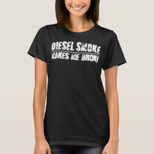 T-shirt Fumée Diesel me rend cassé - Drôle Diesel Mechani