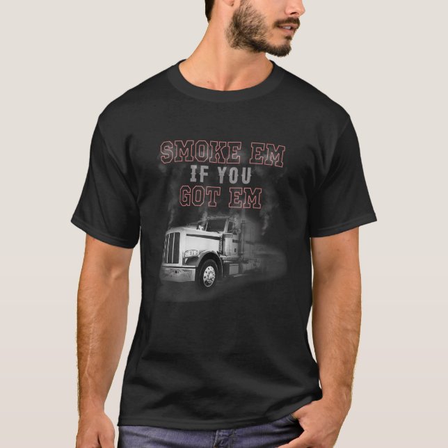 T-shirt Fumer Em Si Vous Avez Em Truck Driver Amateurs (Devant)