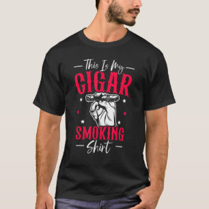 T-shirt Fumeur de cigarettes Tabac C'est mon cigare fumant
