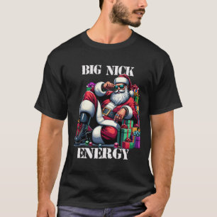 T-shirt Fun Big Nick Energy Fun Santa Claus Noël Noël Noël