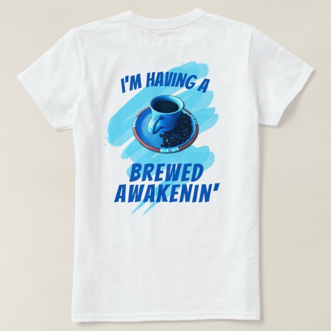 T-shirt Fun Brassé Awakenin' Coffee Cup Beans (Design dos)