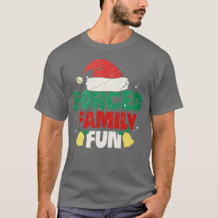 T-shirt Fun de famille forcé Sarcastique Adulte Noël