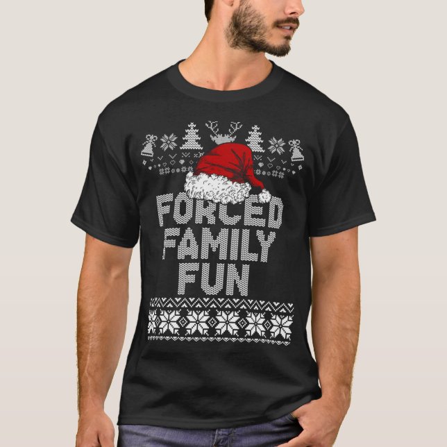 T-shirt Fun de famille forcée Noël amusant Sarcastique drô (Devant)