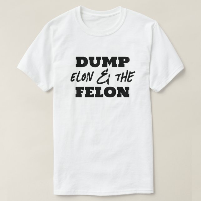 T-shirt Fun Dump Elon et le Felon (Design devant)
