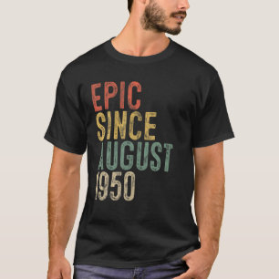 T-shirt Fun Epic depuis août 1950 70th Birthday Gift 70 Y