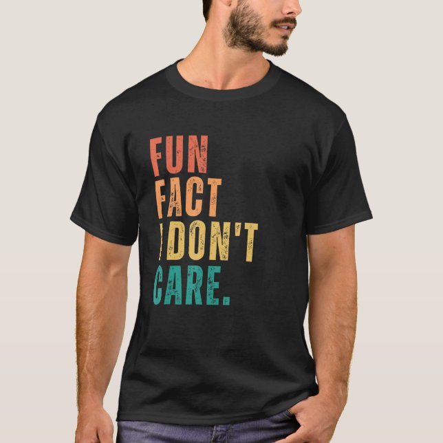 T-shirt Fun Fact Je ne m'en soucie pas Discours Graphique  (Devant)