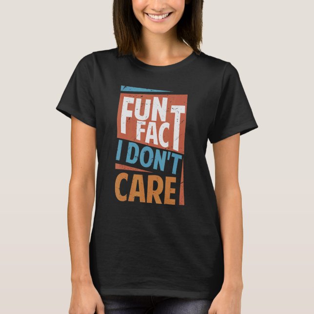 T-shirt Fun Fact Je ne m'intéresse pas Sarcasme Office Pla (Devant)