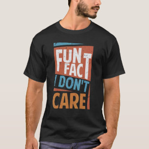 T-shirt Fun Fact Je ne m'intéresse pas Sarcasme Office Pla