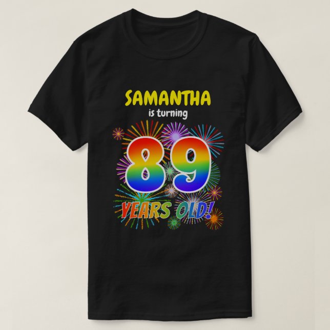T-shirt Fun Fireworks, Rainbow Look "89", 89e anniversaire (Design devant)