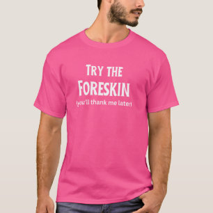 T-shirt Fun Graphic-Essayez le prépuce (vous me remerciere