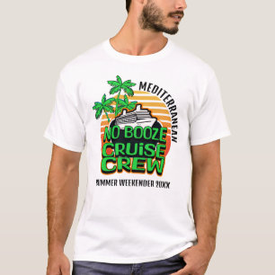 T-shirt Fun Green NO BOOZE CROISIÈRE ÉQUIPAGE Vacances en 