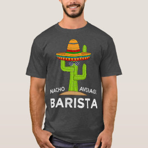 T-shirt Fun Hilarious Café Barista Humour