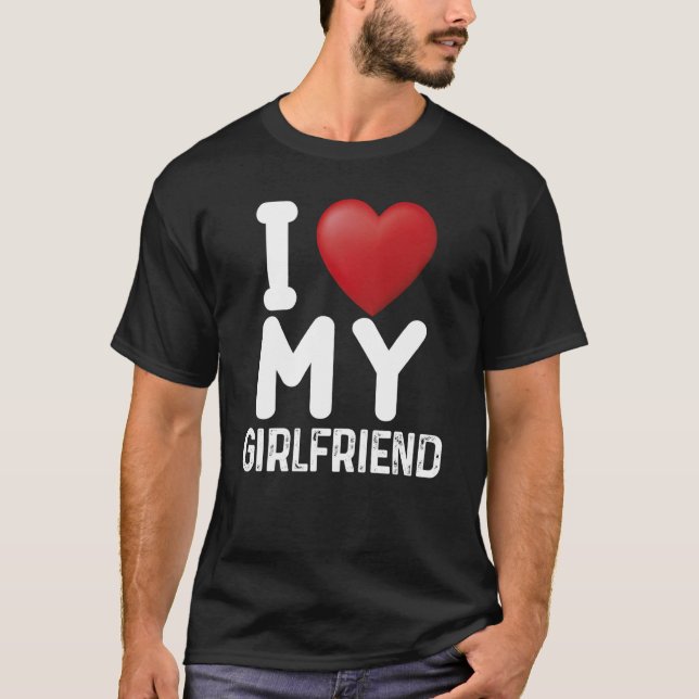 T-shirt Fun I Love My Hot Girlfriend I Love My Girlfriend  (Devant)