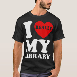 T-shirt Fun I Love My Library Book Reader