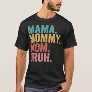 T-shirt Fun Mama Maman Maman Bruh Fête des mères 2022 Fête