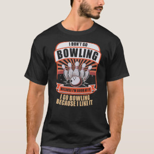 T-shirt Fun Novelty Bowlers équipe Pourquoi je Bowl Funny